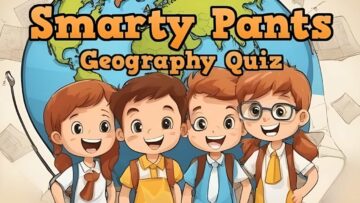 Smarty Pants: Geography Quiz