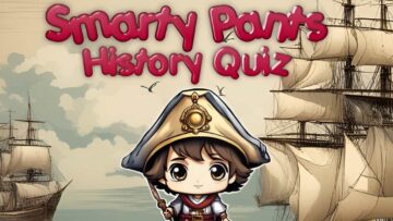 Smarty Pants: History Quiz